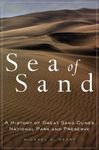 Sea of Sand: A History of Great Sand Dunes National Park and Preserve: 2 (Public Lands History)