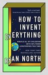 How to Invent Everything: Rebuild A