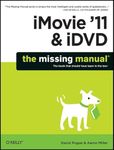 iMovie '11 & iDVD: The Missing Manual