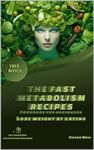 The fast metabolism recipes: for beginners : + extra 20 for fat-burning smoothies: Lose weight by eating (Health and Nutrition)