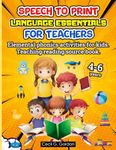 Speech To Print Language Essentials for Teachers: Elemental phonics activities for kids. Teaching reading sourcebook.: Vol 1