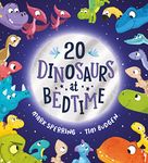 Twenty Dinosaurs at Bedtime: A super fun count-to-twenty picture book with dinosaurs!: 1