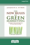 The New Rules of Green Marketing: Strategies, Tools, and Inspiration for Sustainable Branding (16pt Large Print Edition)