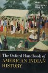 Oxford Handbook of American Indian History (Oxford Handbooks)