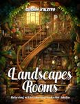 Landscapes Rooms: Explore the Magical Rooms in Adult Coloring Book for Unique Artistic Adventure