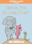 Éléphant et Rosie : Est-ce que je peux jouer?