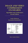 Image and Video Compression Standards: Algorithms and Architectures: 408 (The Springer International Series in Engineering and Computer Science, 408)