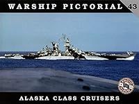 Warship Pictorial 43 - Alaska Class