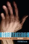 Osteoarthritis: Preventing and Heal