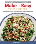 Make it Easy Cookbook: Foolproof, Stylish and Delicious Do-Ahead Recipes