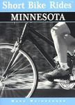 Short Bike Rides in Minnesota: Rides for the Casual Cyclist (Short Bike Rides Series)