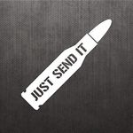 Just Send It Bullet Funny Bumper Sticker Vinyl Decal Super Twin Car Truck SUV Window Sticker 5.56