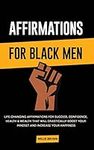 Affirmations for Black Men: Life-Ch