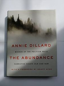 The Abundance: Narrative Essays Old and New