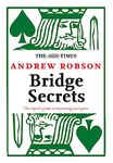 The Times: Bridge Secrets: Bridge Secrets: The Expert's Guide to Improving Your Game (The Times Puzzle Books)