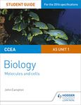 CCEA AS Unit 1 Biology Student Guide: Molecules and Cells