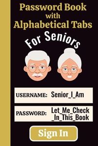 Password Book with Alphabetical Tabs: Large Print Username and Password Log Book with A-Z Tabs. For Seniors and the Vision Impaired