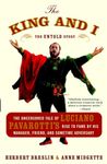 The King and I: The Uncensored Tale of Luciano Pavarotti's Rise to Fame by His Manager, Friend and Sometime Adversary