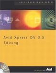 Avid Xpress DV 3.5 Editing (Avid Educational Series)