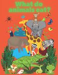 What Do Animals Eat ?: Who Eats What ? | Food Chain | Forest Friends | I Spy Animals | Jungle Animals | Savanna | Wood | Gift for Kids !