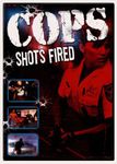 Cops - Shots Fired