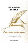 Cartas de un ESTOICO: Las 124 cartas de Séneca a Lucilio (Spanish Edition)