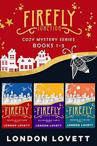 Firefly Junction Cozy Mystery Series: Box Set (Books 1-3) (Firefly Junction Cozy Mystery Series Bundle Book 1)