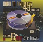 Hard-To-Find 45'S On Cd Vol.6: More Sixties Classics