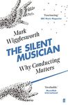 The Silent Musician: Why Conducting Matters