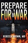 Prepare for War: A Manual for Spiritual Warfare