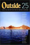 Outside 25: Classic Tales and New Voices from the Frontiers of Adventure