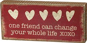 Primitives by Kathy One Friend Can Change Your Whole Life Xoxo Home Décor Sign