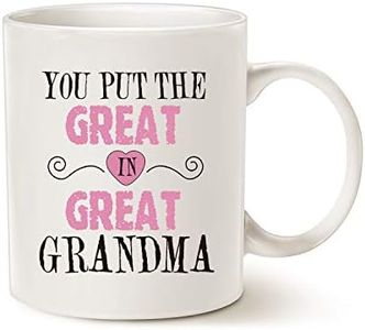 Grandma Gifts Coffee Mug Christmas, You Put The Great in Great Grandma Best Birthday Presents for Grandma Grandmother Cup White, 11 Oz