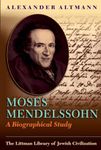 Moses Mendelssohn: A Biographical Study (The Littman Library of Jewish Civilization)