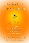 Fatal to Fearless: 12 Steps to Beat