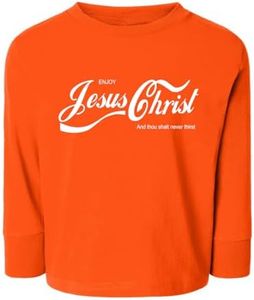 Enjoy Jesus Christ Shirt – Thou Shalt Never Thirst, Funny Christian Gifts for Men Women, Faith Apparel Inspirational Toddler Long Sleeve Graphic Shirt, Orange, 4T