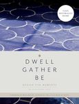 Dwell, Gather, Be: Design for Momen