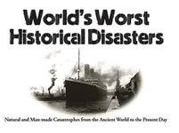 World's Worst Historical Disasters: Natural and Man-Made Catastrophes from the Ancient World to the Present Day (Mini Landscape)