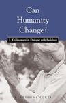 Can Humanity Change?: J. Krishnamurti in Dialogue with Buddhists