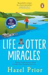 Life and Otter Miracles: The perfect feel-good book from the #1 bestselling author of Away with the Penguins