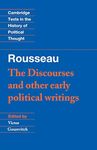 Rousseau: 'The Discourses' and Other Early Political Writings (Cambridge Texts in the History of Political Thought)