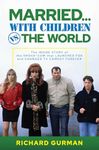 Married… With Children vs. the World: The Inside Story of the Shock-Com that Launched FOX and Changed TV Comedy Forever