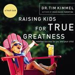 Raising Kids for True Greatness: Re