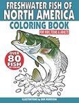 Freshwater Fish of North America Coloring Book for Kids, Teens & Adults: Over 80 Fish for Your Fisherman to Color