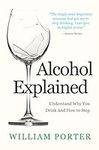 Alcohol Explained (William Porter's