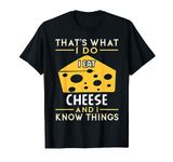 I Eat Cheese and I Know Things Funny Tshirt Gift