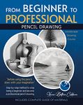 FROM BEGINNER TO PROFESSIONAL: Step-by-step method to stop being a beginner and become a professional pencil drawing.