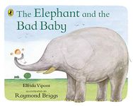 The Elephant and the Bad Baby: Discover the classic picture book from Raymond Briggs (Picture puffins)