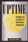 UPTIME: Strategies for Excellence in Maintenance Management