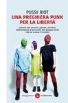 Una preghiera punk per la libertà (Biblioteca delle Silerchie) (Italian Edition)